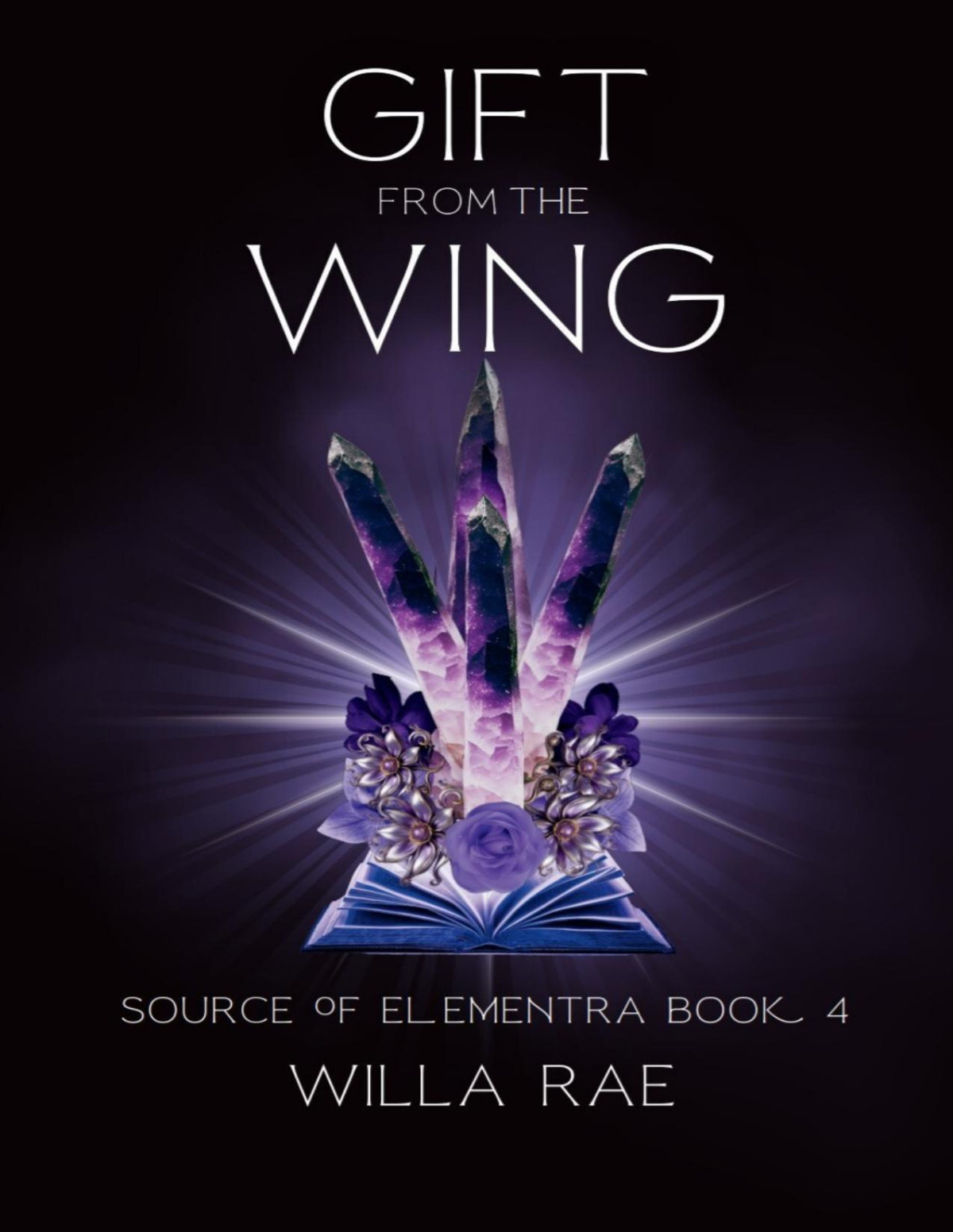 Gift From The Wing Source Of Elementra Book 4 Willa Rae