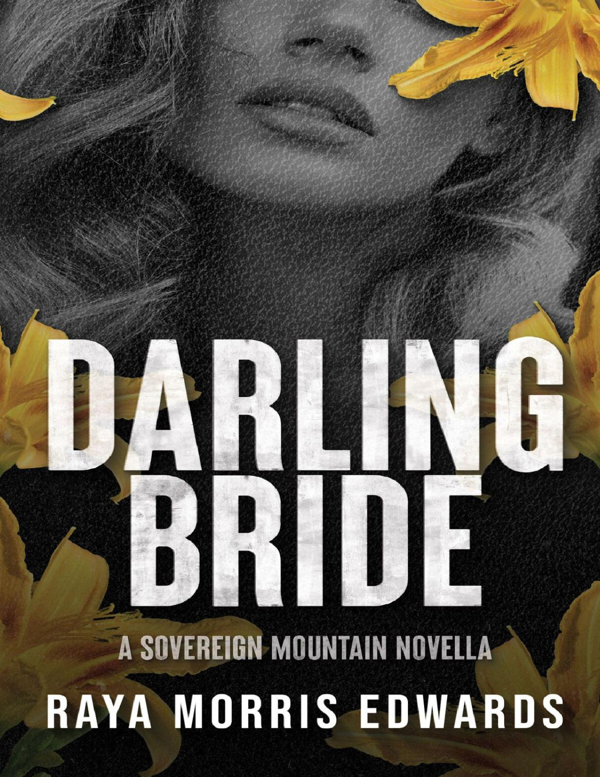 Darling Bride A Sovereign Mountain Novella The Sovereign Mountain Series Raya Morris Edwards