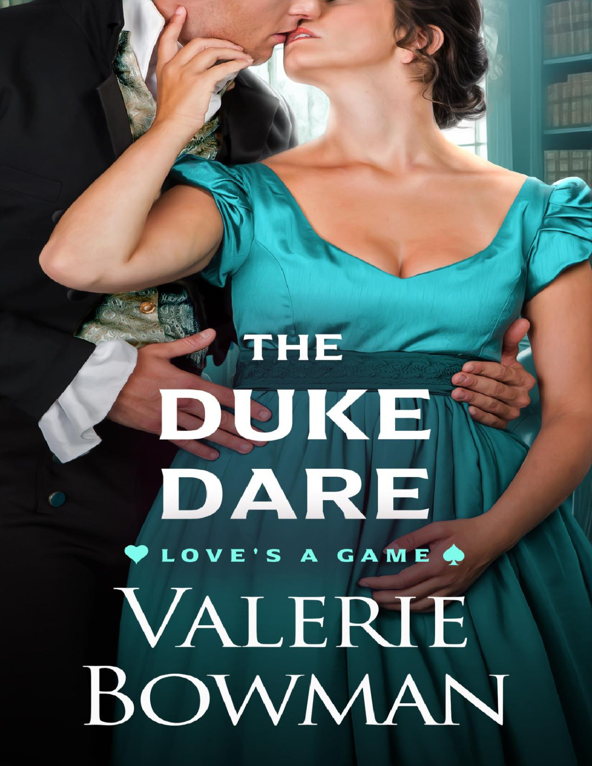 The Duke Dare Loves A Game Book 2 Valerie Bowman
