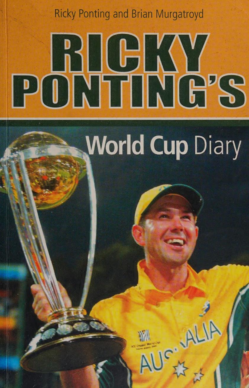 Ricky Pontings World Cup Diary Ricky Ponting