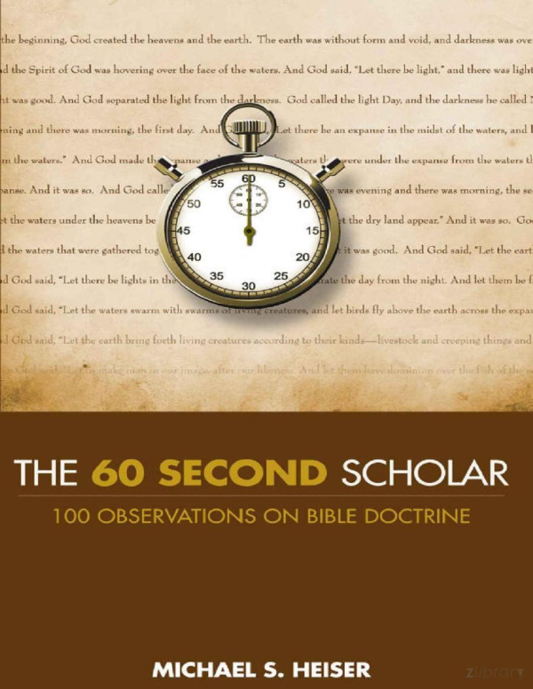The 60 Second Scholar 100 Observations On Bible Doctrine Heiser M S