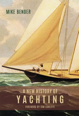A New History Of Yachting Mike Bender