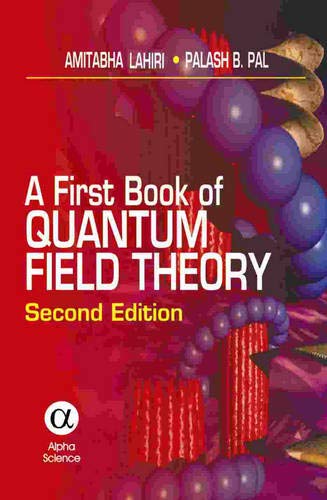 A First Book Of Quantum Field Theory Second Revised Edition 2nd Edition Amitabha Lahiri