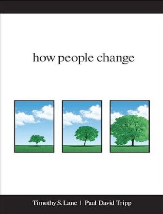 How People Change Tripp Paul David And Lane Timothy S