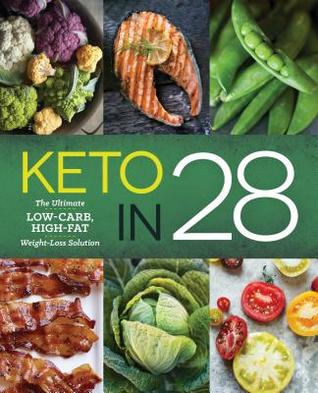 Keto In 28 The Ultimate Lowcarb Highfat Weightloss Solution Press