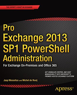 Pro Exchange 2013 Sp1 Powershell Administration For Exchange Onpremises And Office 365 Wesselius