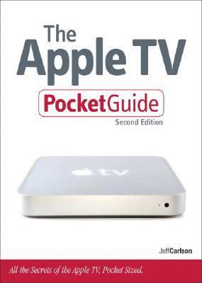 The Apple Tv Pocket Guide All The Secrets Of The Apple Tv Pocket Sized 2nd Ed Carlson
