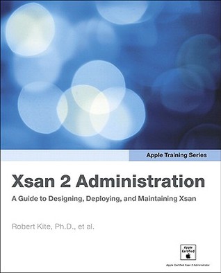 Xsan2 Administration A Guide To Designing Deploying And Maintaining Xsan Kite