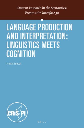 Language Production And Interpretation Linguistics Meets Cognition Henk Zeevat