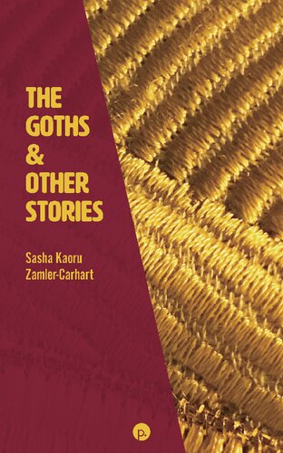 The Goths Other Stories Sasha Kaoru Zamlercarhart