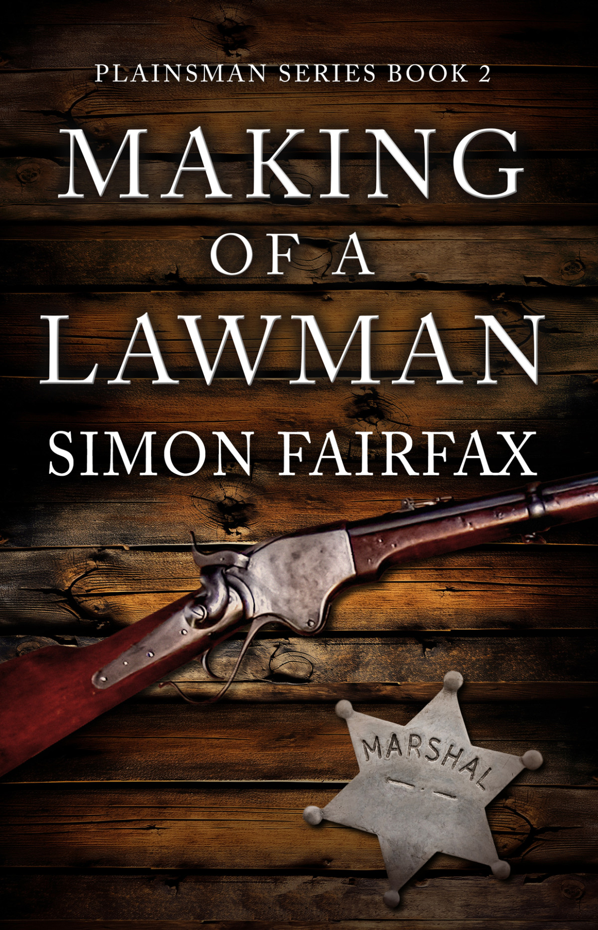 Making Of A Lawman Plainsman Series Book 2 Fairfax Simon