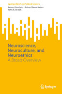 Neuroscience Neuroculture And Neuroethics A Broad Overview 1st Edition James Giordano