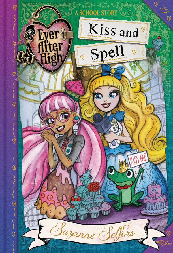 Ever After High A School Story 04 Kiss And Spell Suzanne Selfors