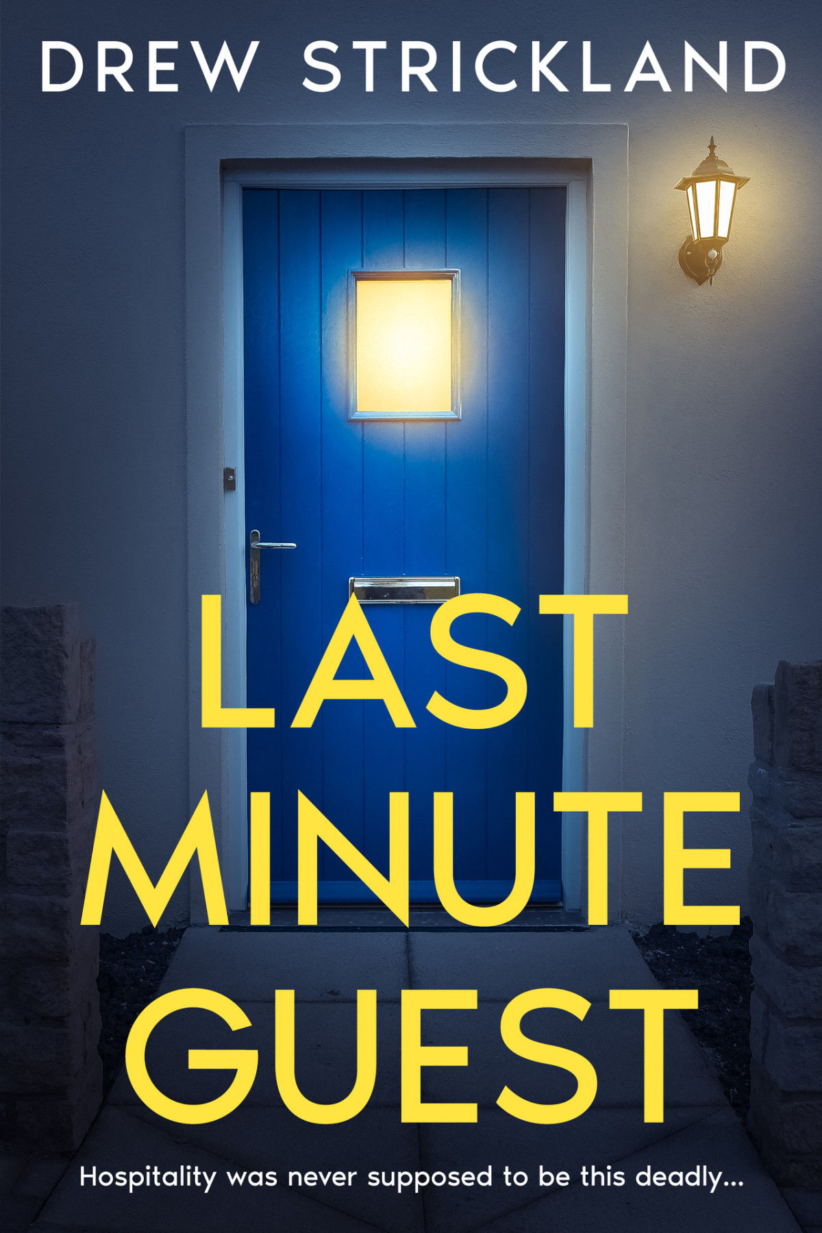 Last Minute Guest A Suspenseful Psychological Thriller With A Jawdropping Twist Strickland