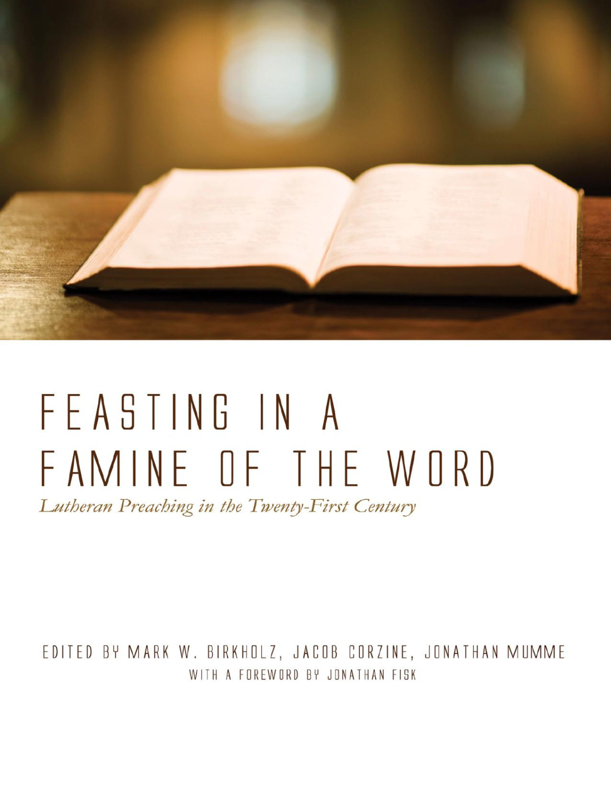 Feasting In A Famine Of The Word Birkholz Mark Wcorzine Jacobmumme