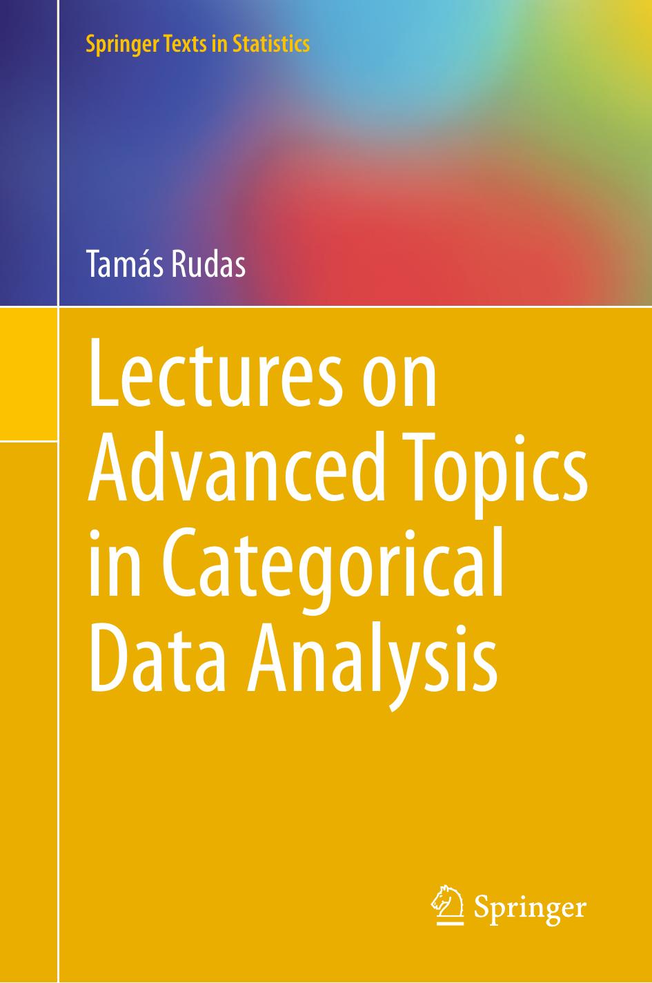 Lectures On Advanced Topics In Categorical Data Analysis 2024th Edition Tams Rudas