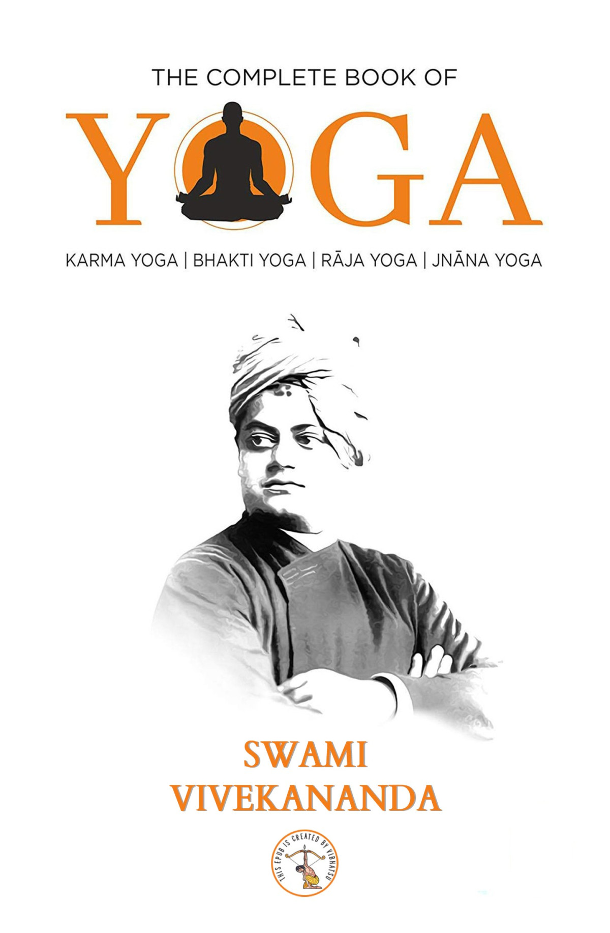 The Complete Book Of Yoga Karma Yoga Bhakti Yoga Raja Yoga Jnana Yoga Swami Vivekananda