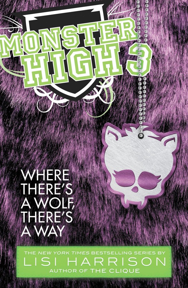 Monster High 3 Where Theres A Wolf Theres A Way Lisi Harrison