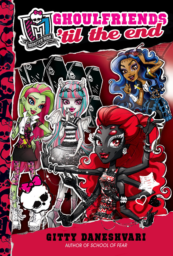Monster High Ghoulfriends 4 Ghoulfriends Til The End Gitty Daneshvari