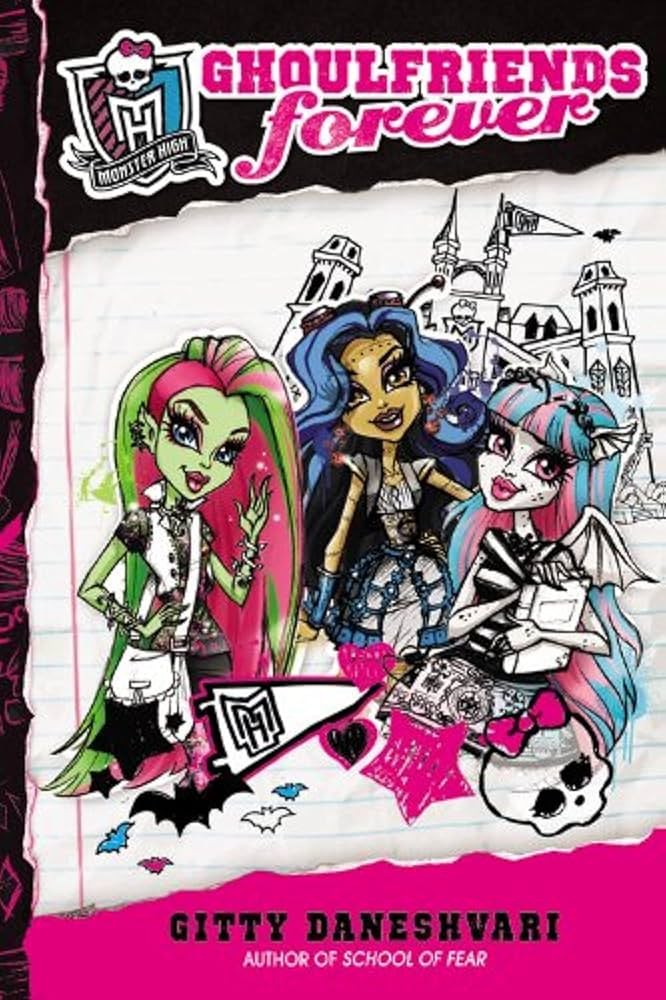 Monster High Ghoulfriends 1 Ghoulfriends Forever Gitty Daneshvari