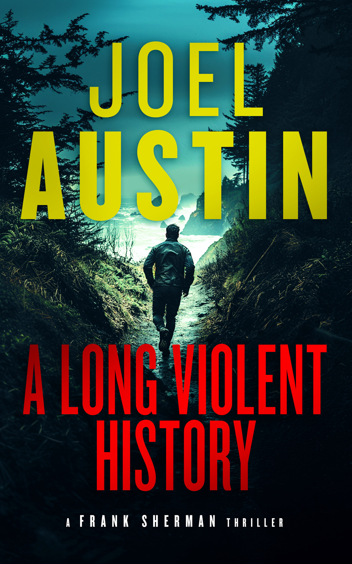 A Long Violent History An Explosive Military Thriller Frank Sherman Thrillers Book 7 Joel Austin