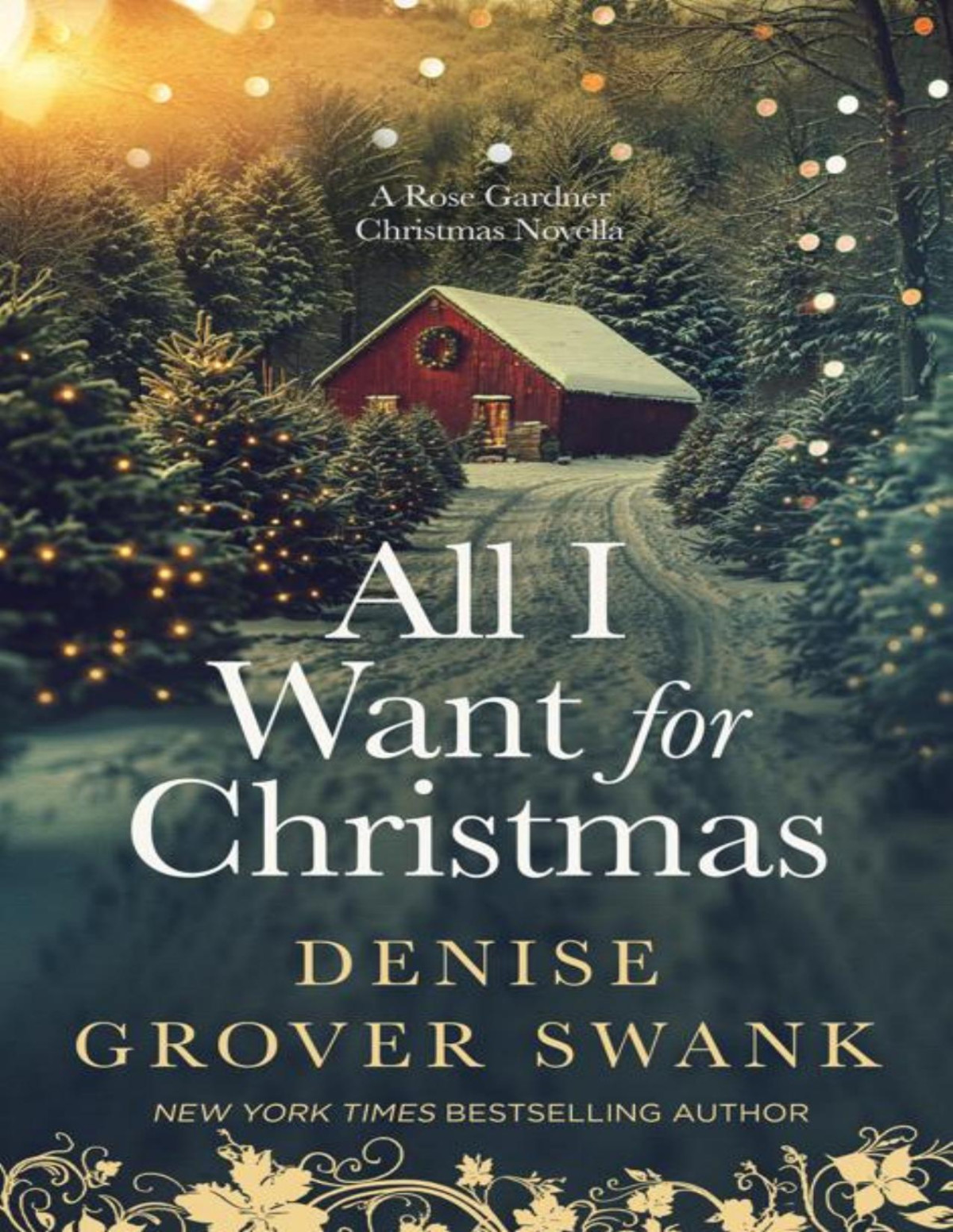 All I Want For Christmas A Rose Gardner Christmas Novella Rose Gardner Investigations Denise Grover Swank