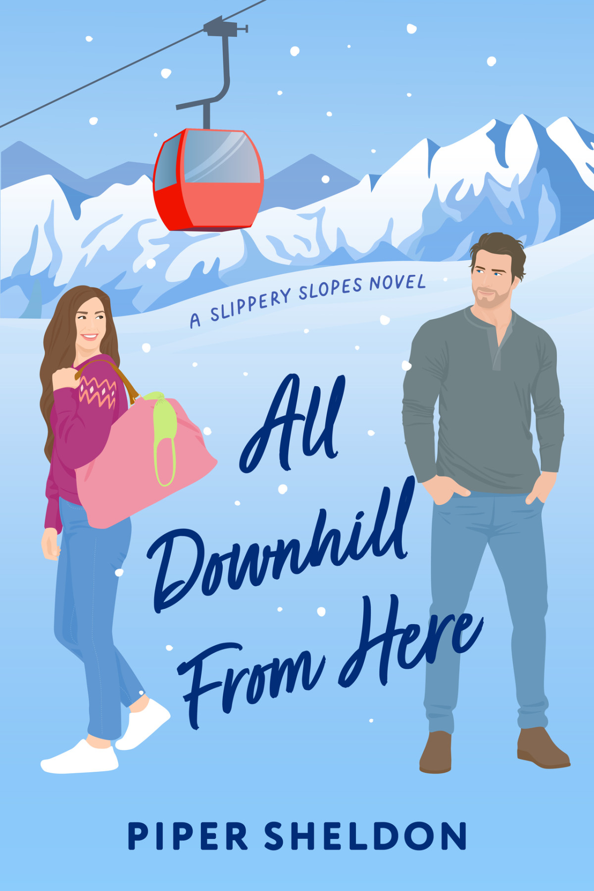 All Downhill From Here A Forced Proximity Small Town Romcom Slippery Slopes Book 1 Piper Sheldon
