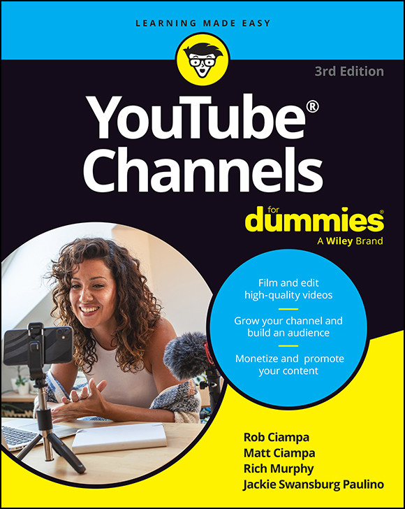 Youtube Channels For Dummies 3rd Edition Rob Ciampa Matt Ciampa