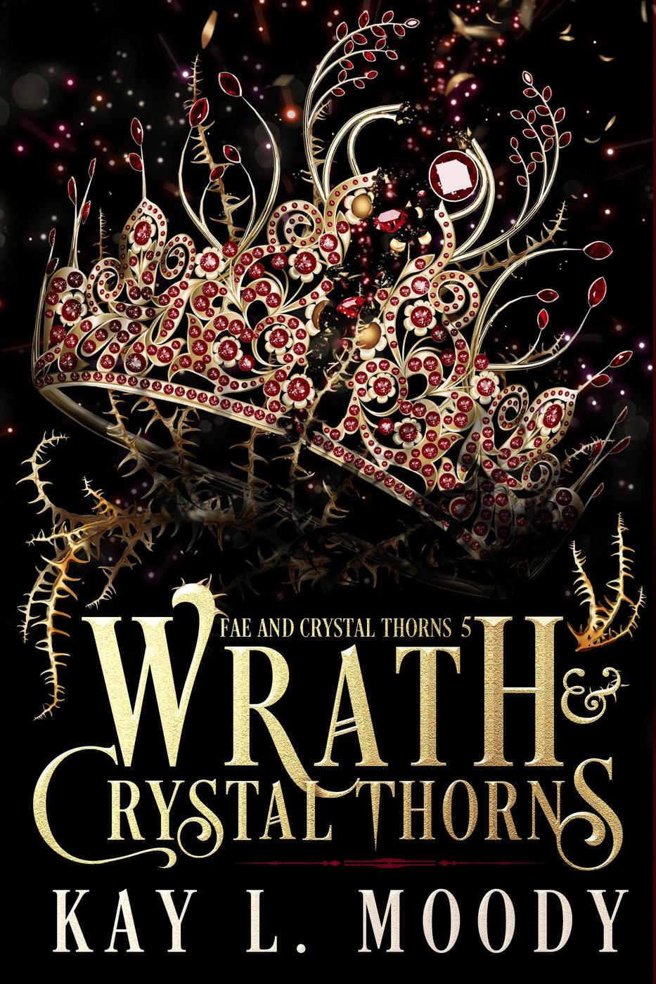Wrath And Crystal Thorns Kay L Moody