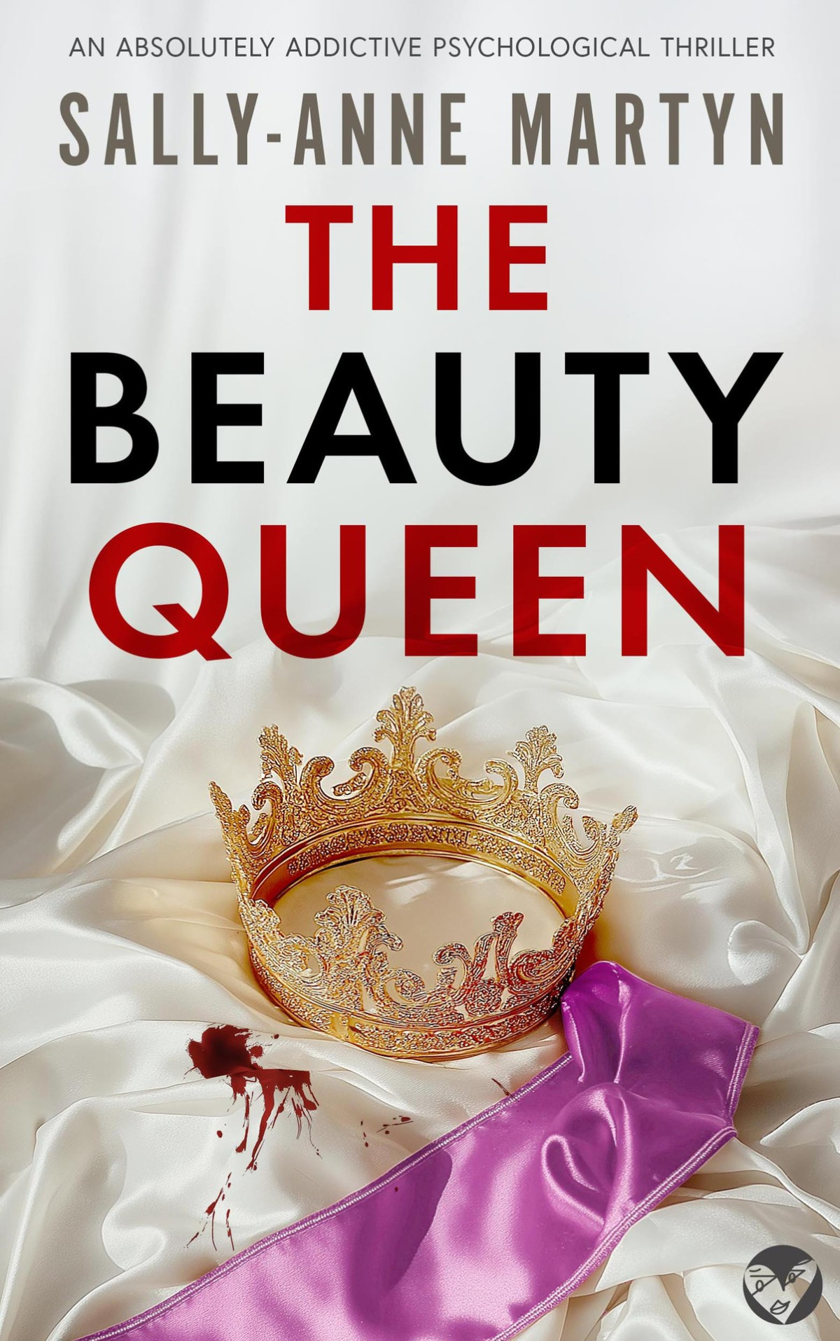 The Beauty Queen A Brand New Absolutely Addictive Psychological Thriller Sallyanne Martyn