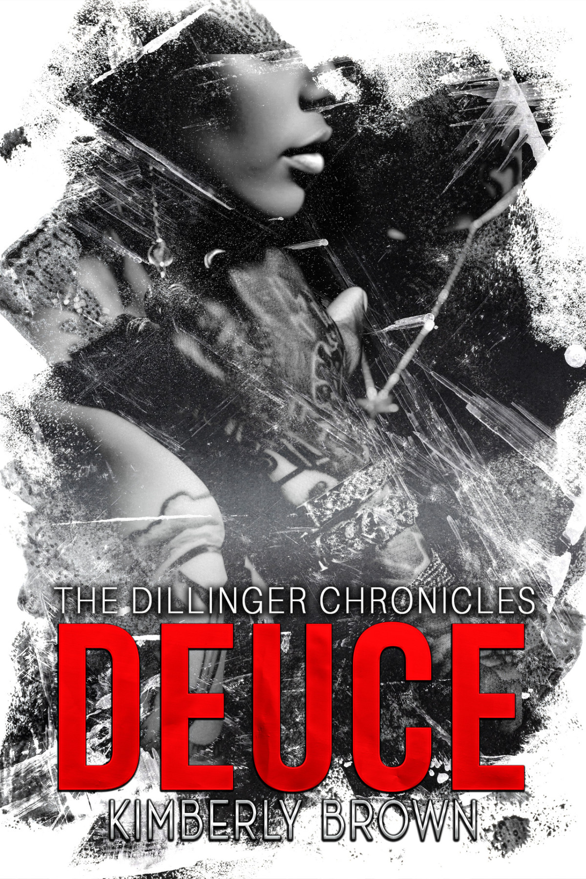 Deuce The Dillinger Chronicles 1 1st Edition Kimberly Brown