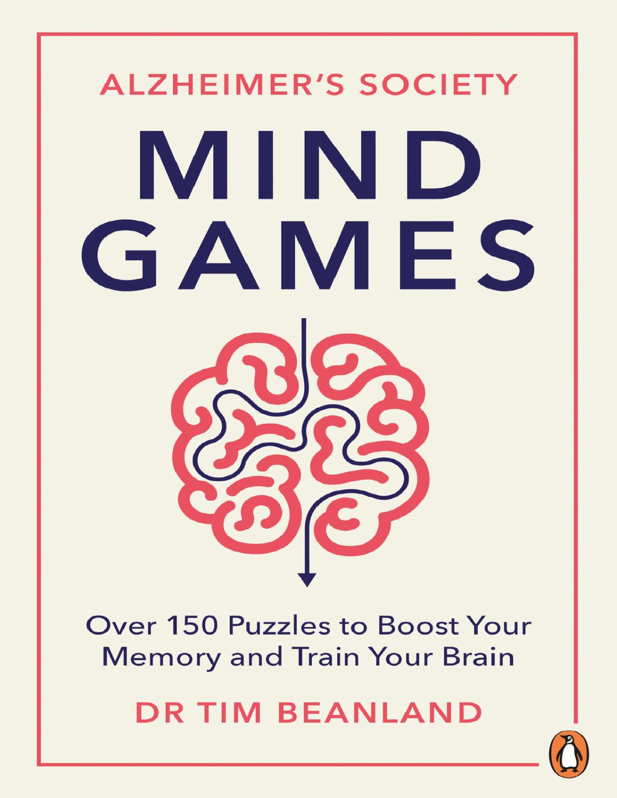 Mind Games Over 150 Puzzles To Boost Your Memory And Train Your Brain Tim Beanland