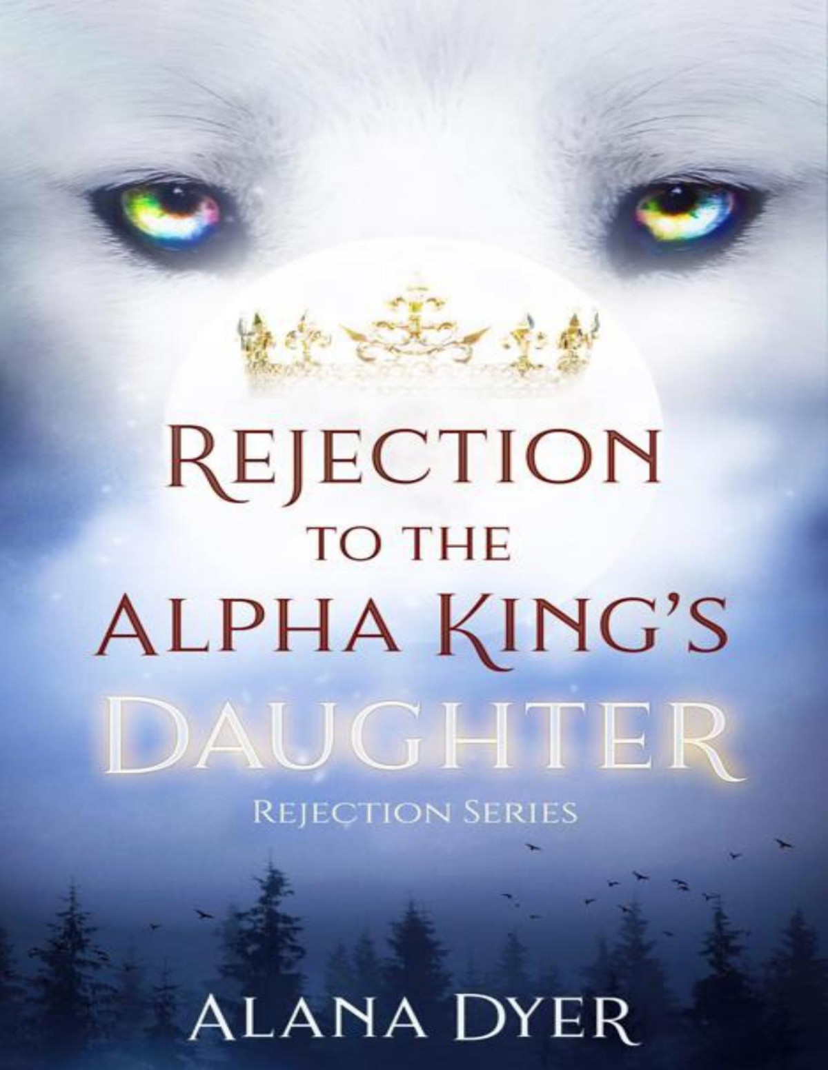 Rejection To The Alpha Kings Daughter Rejection Series Alana Dyer