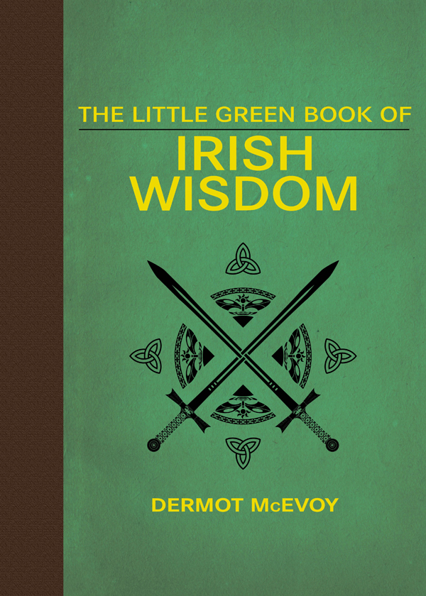The Little Green Book Of Irish Wisdom Dermot Mcevoy
