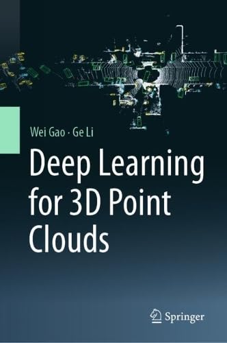 Deep Learning For 3d Point Clouds 1st Edition Wei Gao Ge Li
