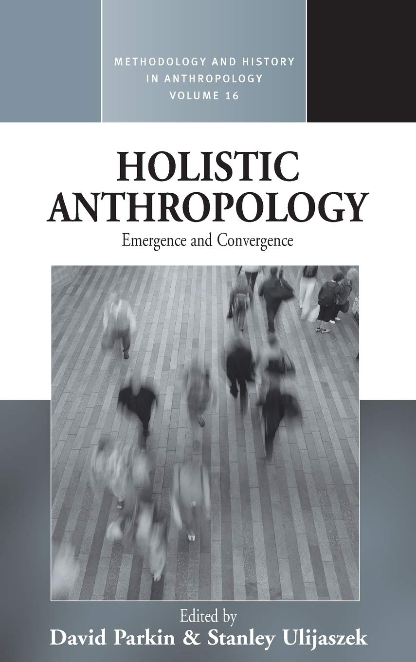 Holistic Anthropology David J Parkin Stanley J Ulijaszek