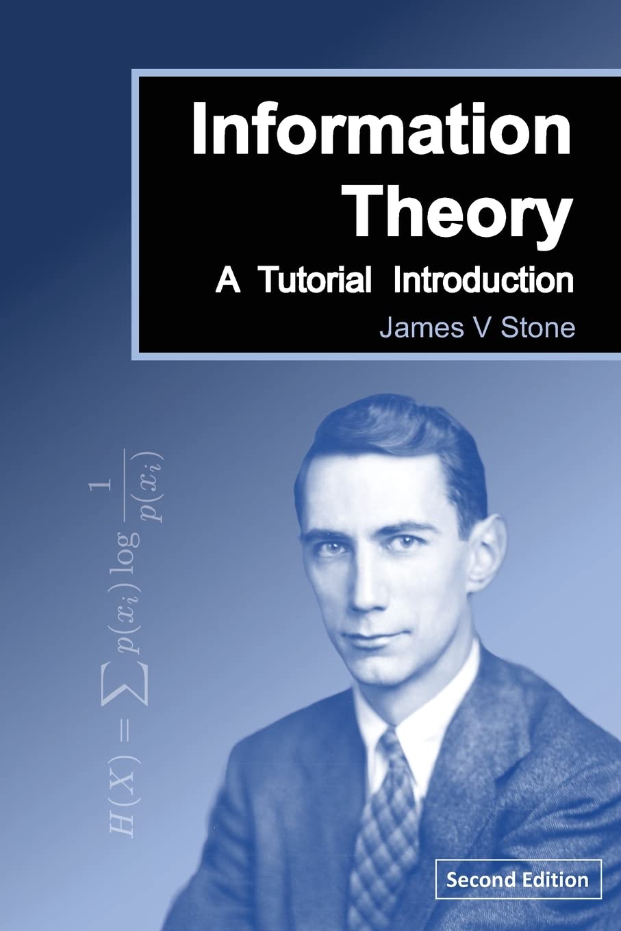 Information Theory A Tutorial Introduction 2nd Edition 2nd James V Stone