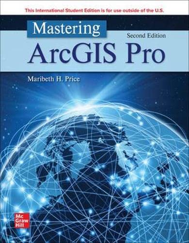 Mastering Arcgis Pro 2nd Edition 2nd Maribeth H Price Assistant Professor Of Geology
