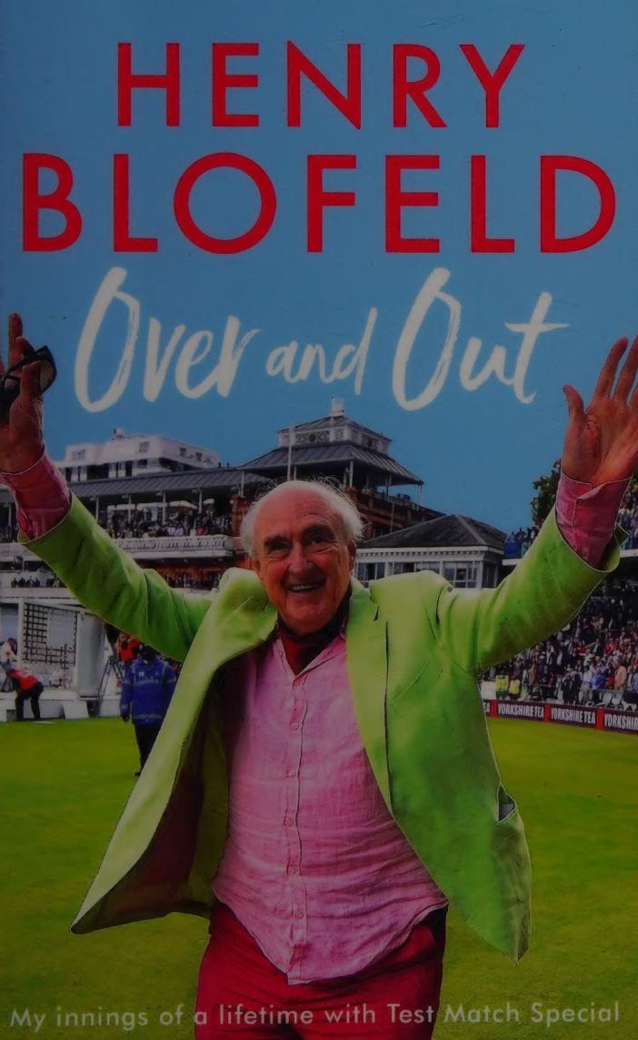Over And Out My Innings Of A Lifetime With Test Match Special 2nd Edition Henry Blofeld