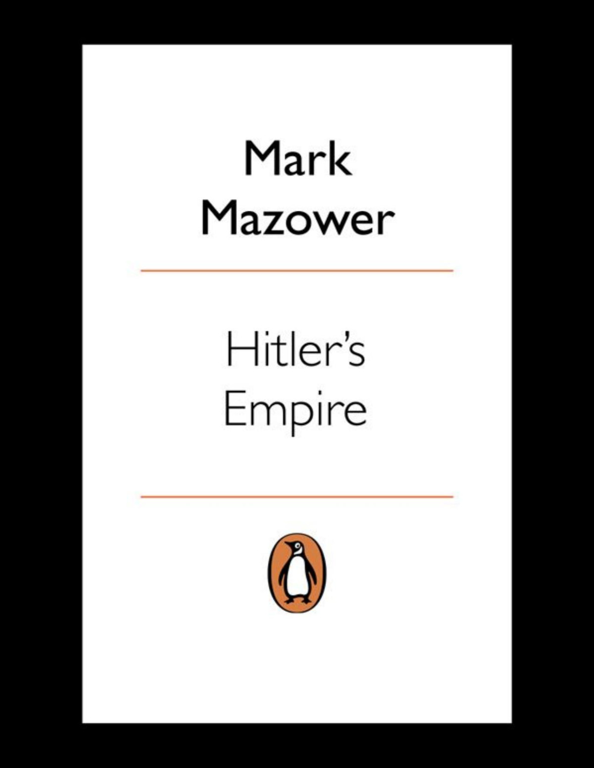 Hitlers Empire Nazi Rule In Occupied Europe Mazower Mark