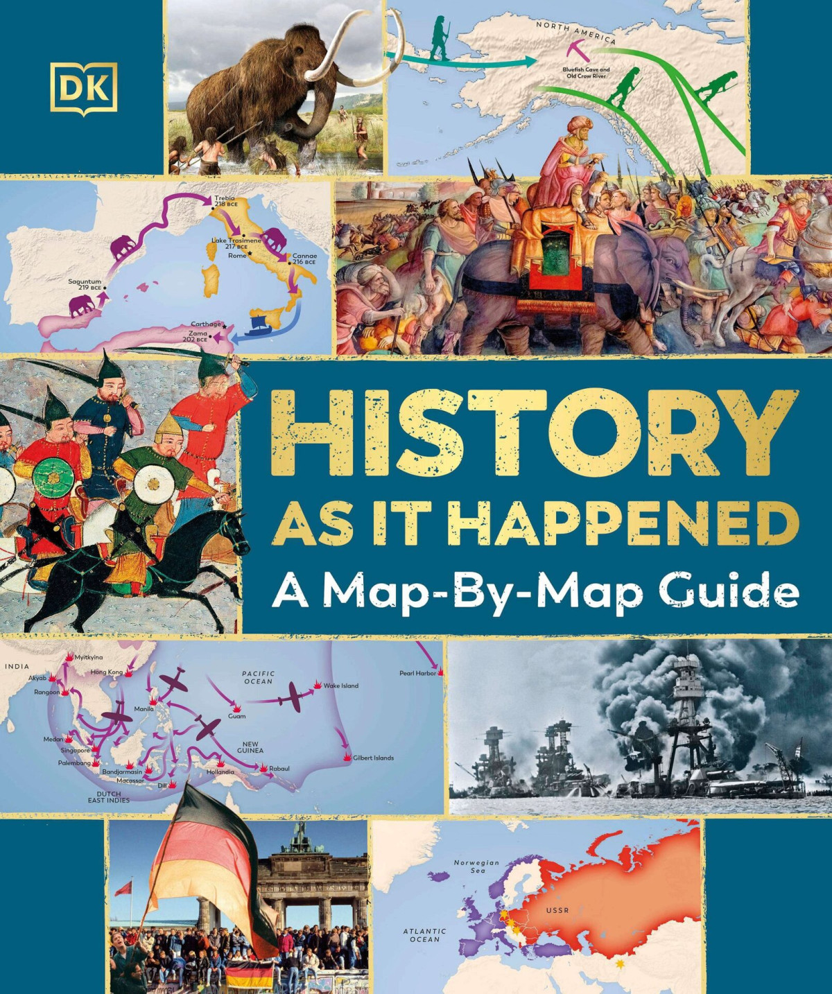History As It Happened A Mapbymap Guide Dk