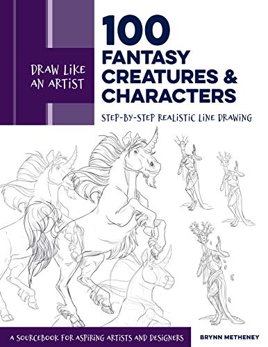 Draw Like An Artist 100 Fantasy Creatures And Characters Brynn Metheney