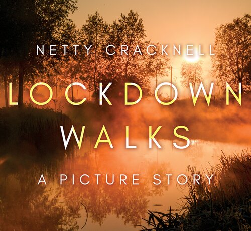 Lockdown Walks A Picture Story Netty Cracknell