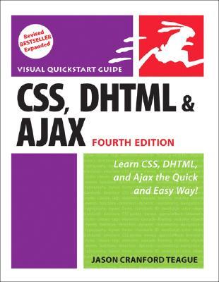 Css Dhtml And Ajax Visual Quickstart Guide 4th Ed Teague Jason Cranford