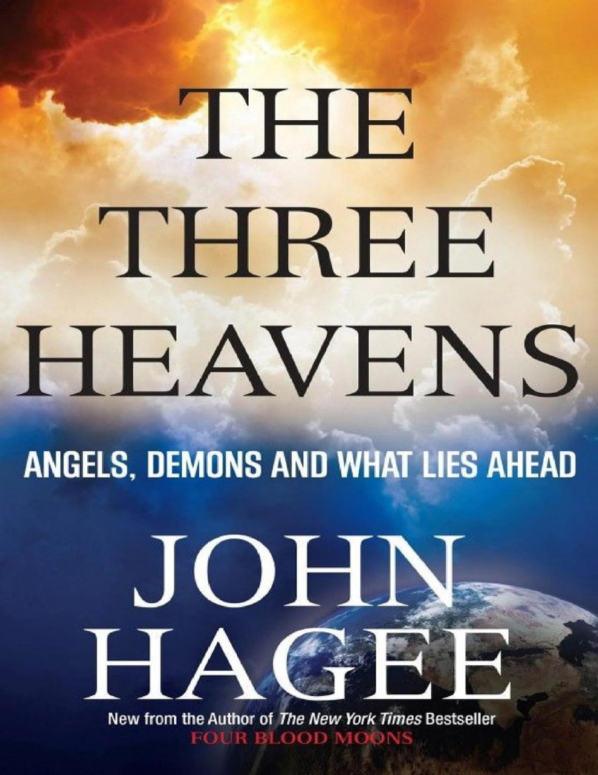 The Three Heavens Angels Demons And What Lies Ahead John Hagee Hagee