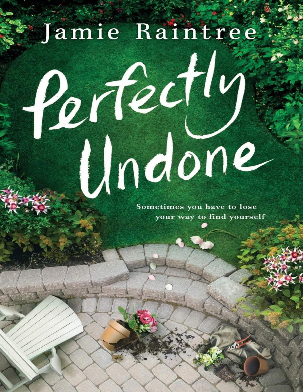 Perfectly Undone A Novel Jamie Raintree Raintree Jamie