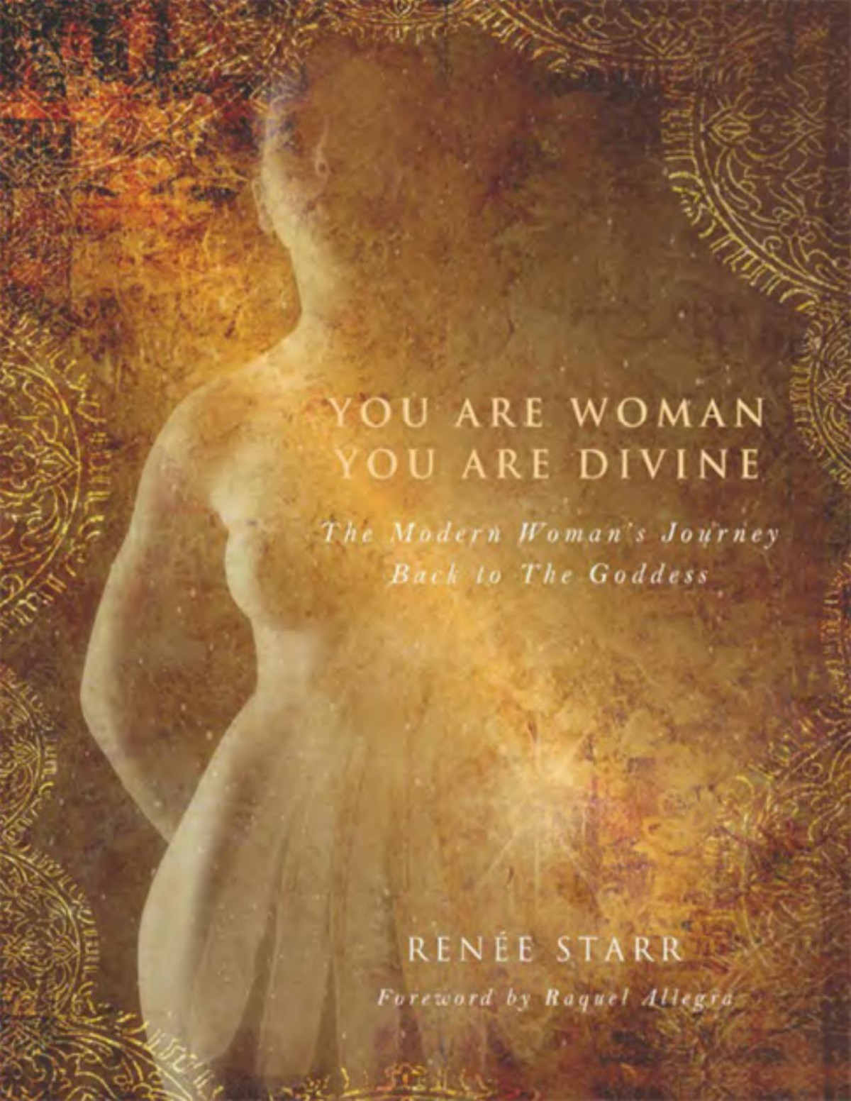 You Are Woman You Are Divine Renee Starr
