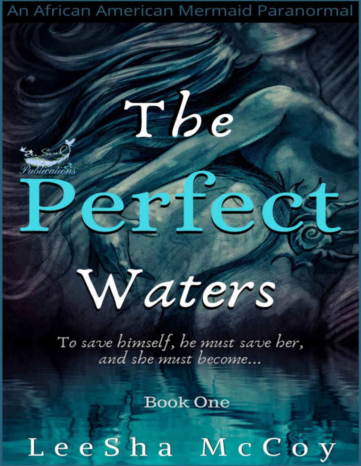 The Perfect Waters Odessa Book One An African American Mermaid Paranormal 1 Leesha Mccoy