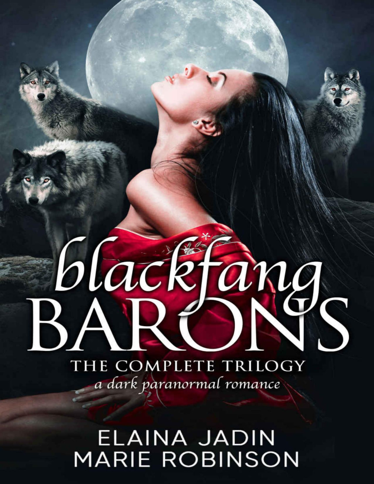Blackfang Barons The Complete Trilogy A Dark Paranormal Romance Elaina Jadin Marie Robinson