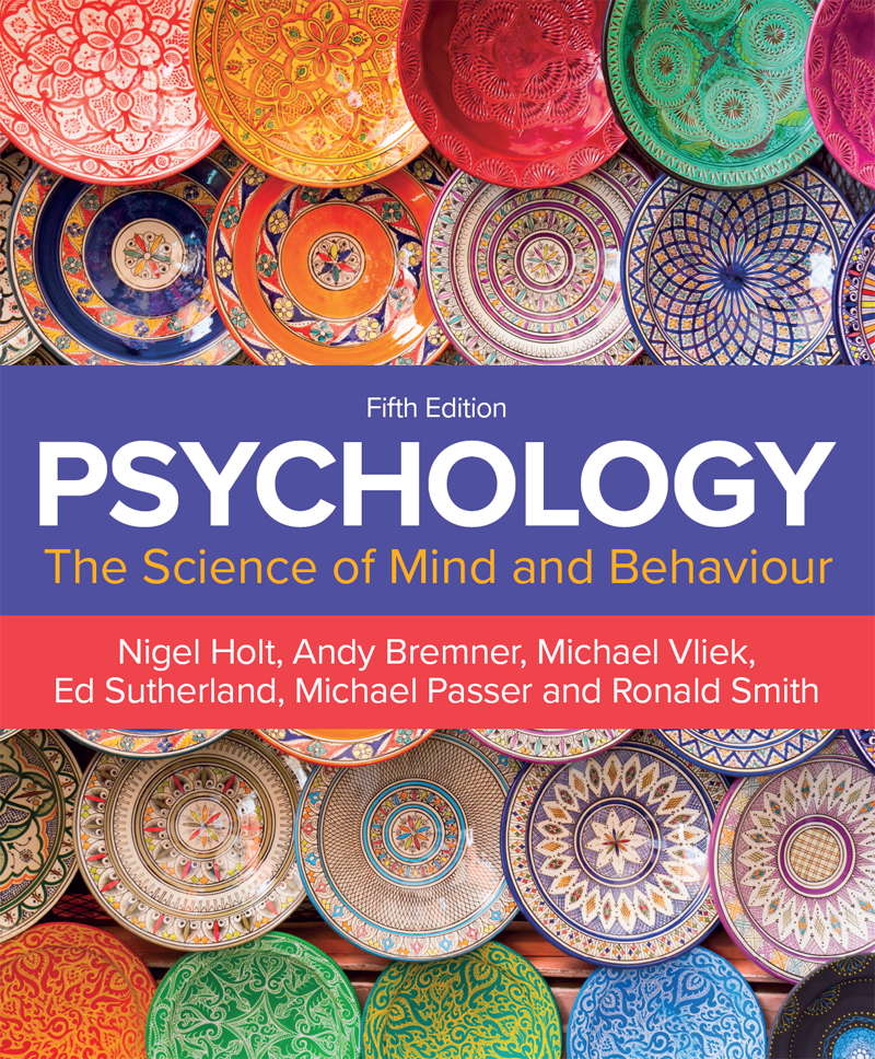 Psychology The Science Of Mind And Behaviour Nigel Holt Andy Bremner Michael Vliek Ed Sutherland Michael W Passer Ronald Edward Smith